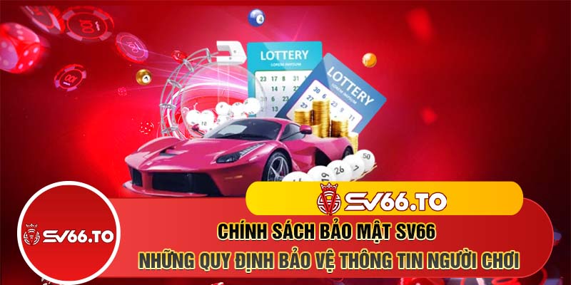 Chính sách bảo mật SV66 - Những quy định bảo vệ thông tin người chơi