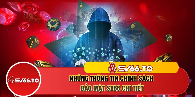 Những thông tin chính sách bảo mật SV66 chi tiết