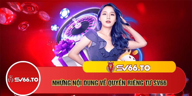 Những nội dung về quyền riêng tư SV66