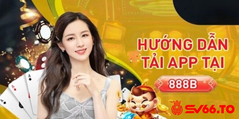 Quy trình tải app 888b đơn giản, dễ thực hiện cho Android và iOS