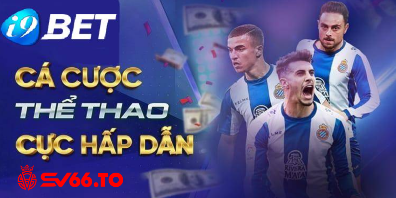 Nhà cái I9bet - Cá cược uy tín và chất lượng nhất nhì trên thị trường