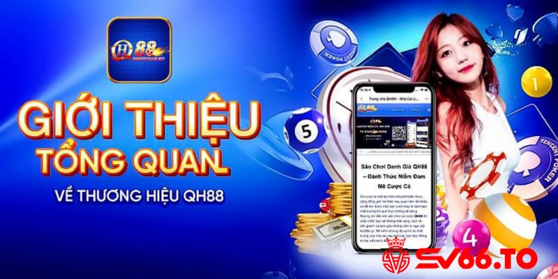 Nhà cái QH88 - Giải trí cực mê cùng kho game đồ sộ cho cược thủ