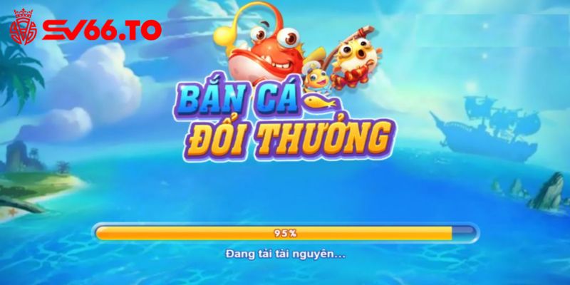 App bắn cá đổi thưởng và những ưu điểm nổi bật