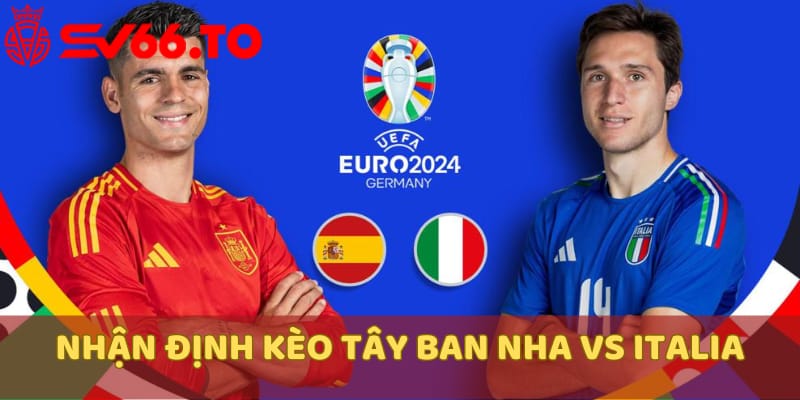 nhan-dinh-keo-tay-ban-nha-vs-italia