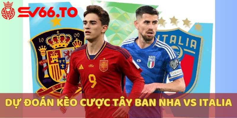 nhan-dinh-keo-tay-ban-nha-vs-italia