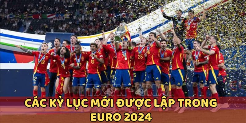 cac-ky-luc-moi-duoc-lap-trong-euro-2024